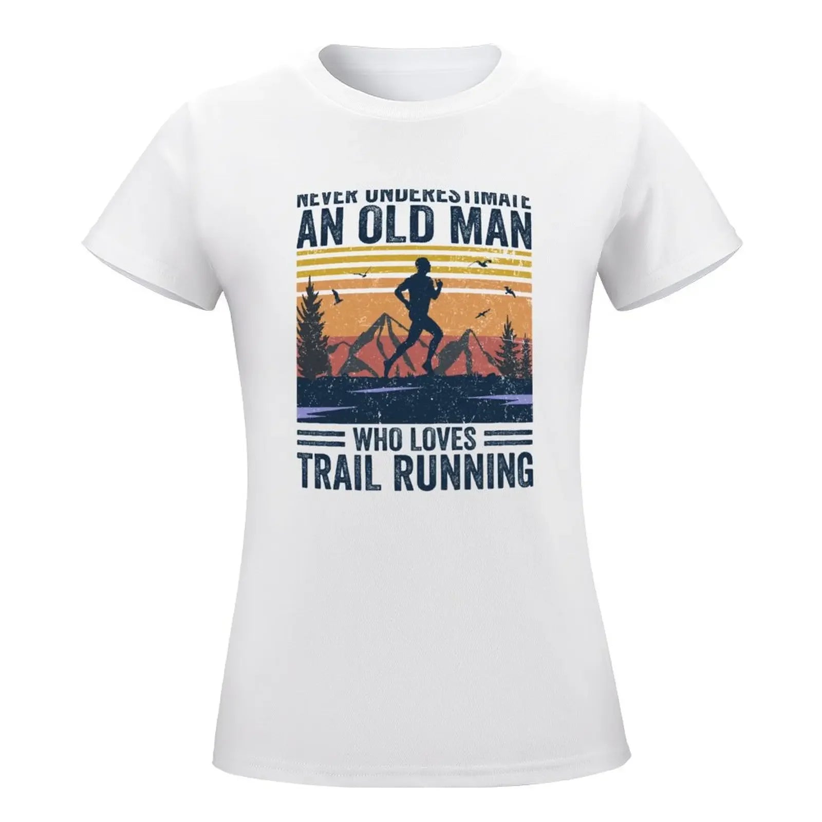 Never Underestimate An Old Man Trail Running T-shirt Blouse Aesthetic clothing summer top Woman fashion